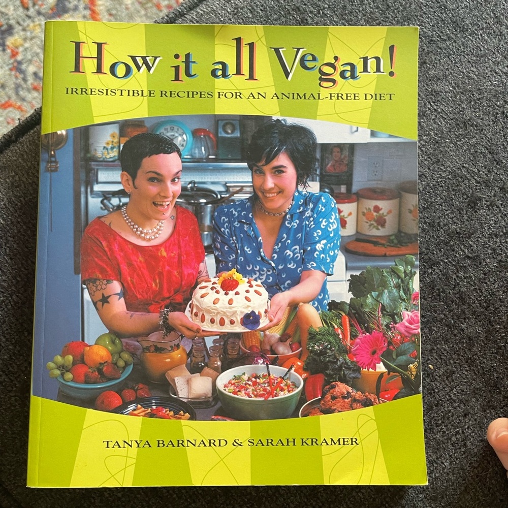How It All Vegan!: Irresistible Recipes for an Animal-Free Diet CookBook